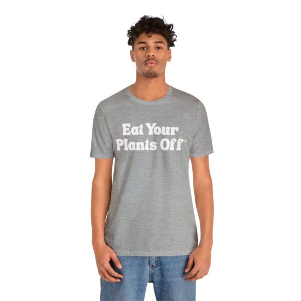 Eat Your Plants Off® Unisex Softstyle T-Shirt - Image 89