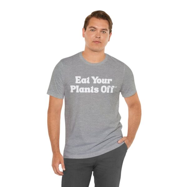 Eat Your Plants Off® Unisex Softstyle T-Shirt - Image 91