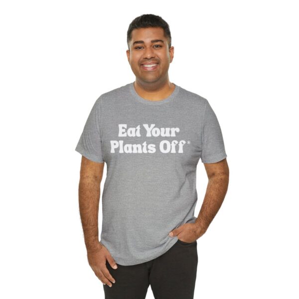 Eat Your Plants Off® Unisex Softstyle T-Shirt - Image 93