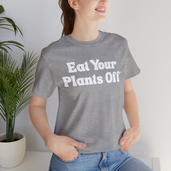 Eat Your Plants Off® Unisex Softstyle T-Shirt - Image 94