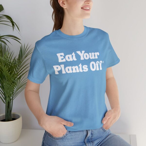 Eat Your Plants Off® Unisex Softstyle T-Shirt - Image 106