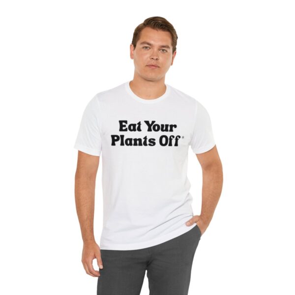 Eat Your Plants Off® Unisex Softstyle T-Shirt - Image 19