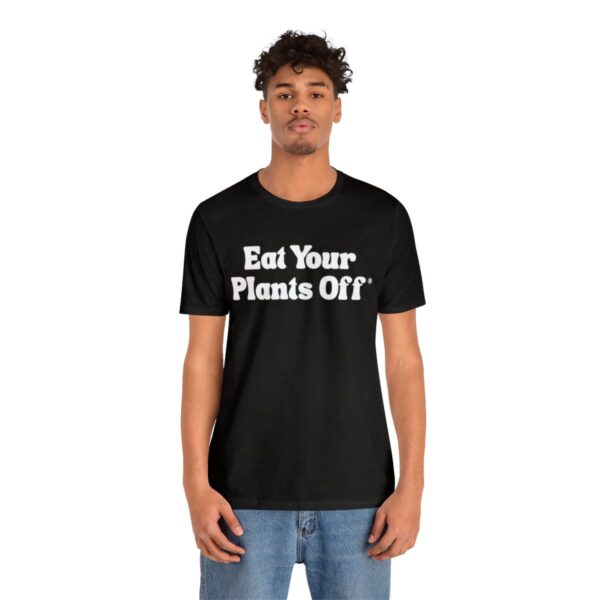 Eat Your Plants Off® Unisex Softstyle T-Shirt - Image 65