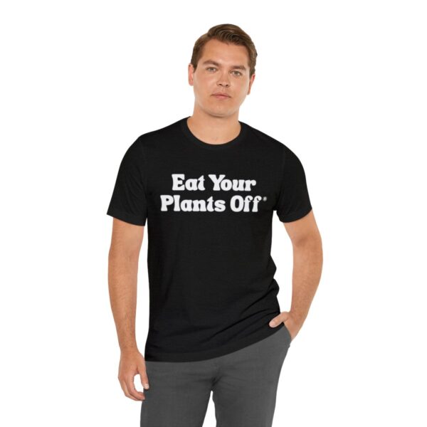 Eat Your Plants Off® Unisex Softstyle T-Shirt - Image 67