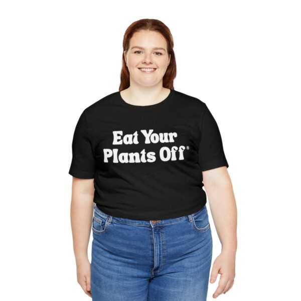 Eat Your Plants Off® Unisex Softstyle T-Shirt - Image 68