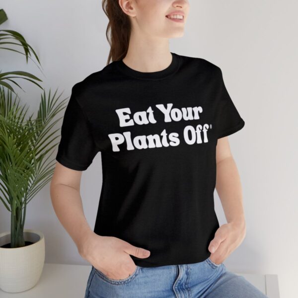 Eat Your Plants Off® Unisex Softstyle T-Shirt - Image 70