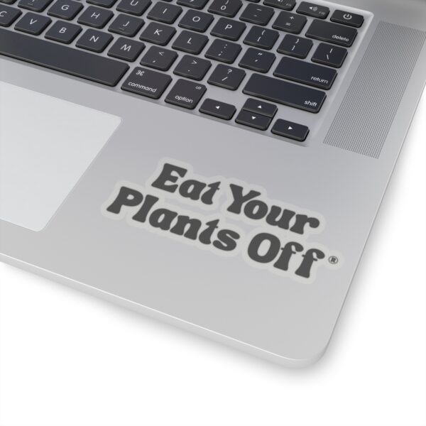 Eat Your Plants Off® Kiss-Cut Stickers